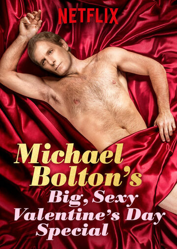 Michael Bolton's Big, Sexy Valentine's Day Special (2017)